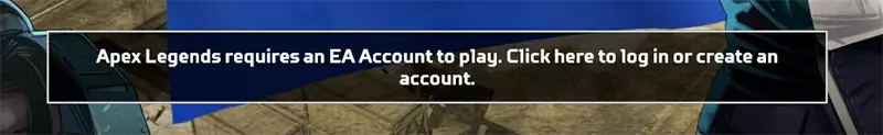 A pop-up box in the menu of Apex Legends telling the player that the game requires an EA Account to play.