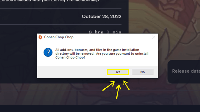 Three yellow arrows pointing to the Yes button under the pop up window 'Are you sure you want to uninstall Conan Chop Chop?'